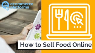 How to Sell Food Online: A Comprehensive Guide