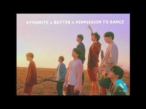 Butter x Dynamite x Permission to dance
