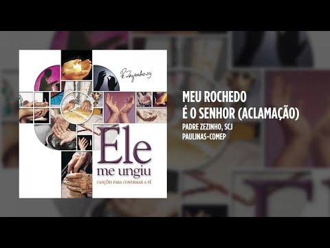 Meu Rochedo É O Senhor - Padre Zezinho