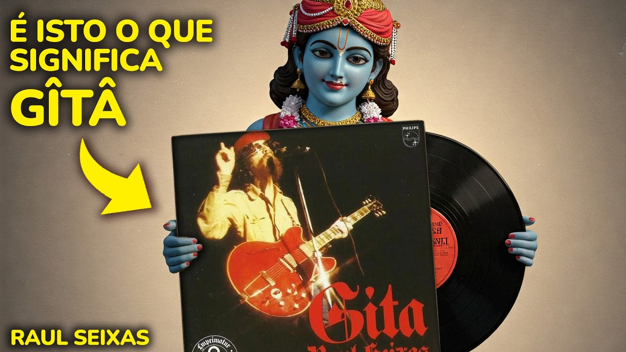 GÎTÂ: uma letra COPIADA de um livro hindu e escrita no meio do mato, em 10 minutos (Raul Seixas)