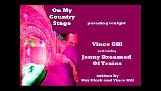 Vince Gill - Jenny Dreamed Of Trains (1996)