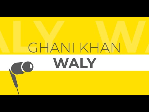 Ghani Khan Poetry | Waly