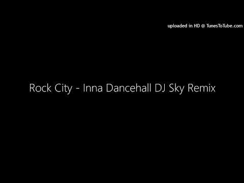 Rock City - Inna Dancehall DJ Sky Remix