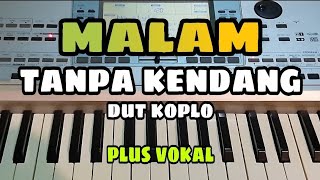 Download lagu MALAM || TANPA KENDANG DUT KOPLO || PLUS VOKAL mp3