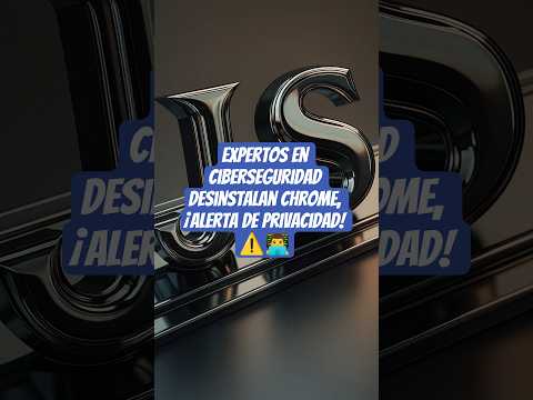 Expertos en ciberseguridad advierten: si usas Chrome, seguramente has perdido ya toda tu privacidad