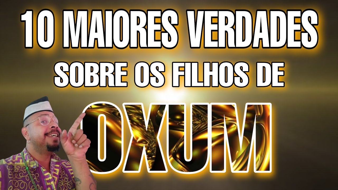 10 MAIORES VERDADES SOBRE OS FILHOS DE OXUM...