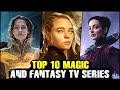 Top 10 Magic / Fantasy TV Series