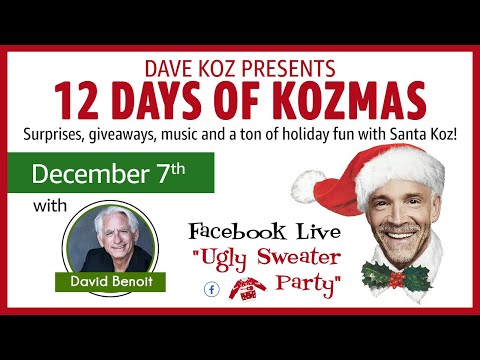Dave Koz presents "The 12 Days Of Kozmas" with David Benoit - Christmas holiday fun with Santa Koz!