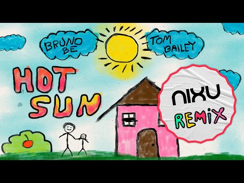 Bruno Be, Tom Bailey – Hot Sun (Nixu Remix)