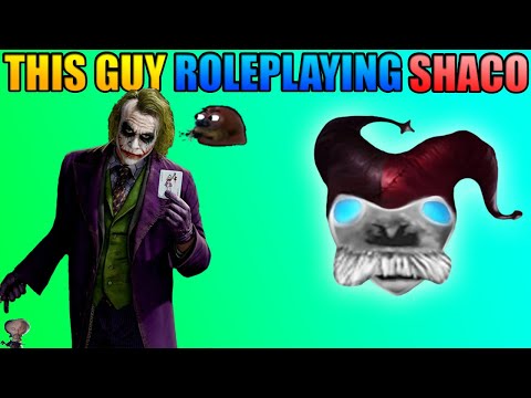 This guy is roleplaying as Shaco🤡💀