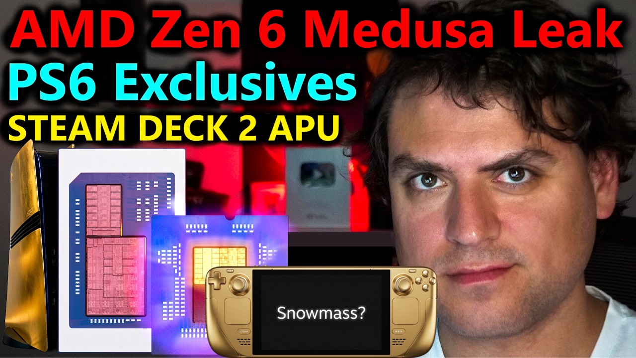 AMD Zen 6 Medusa Full Leak, Steam Deck 2 APU, PS6 Exclusives, Intel Diamond Rapids | May Loose Ends - YouTube
