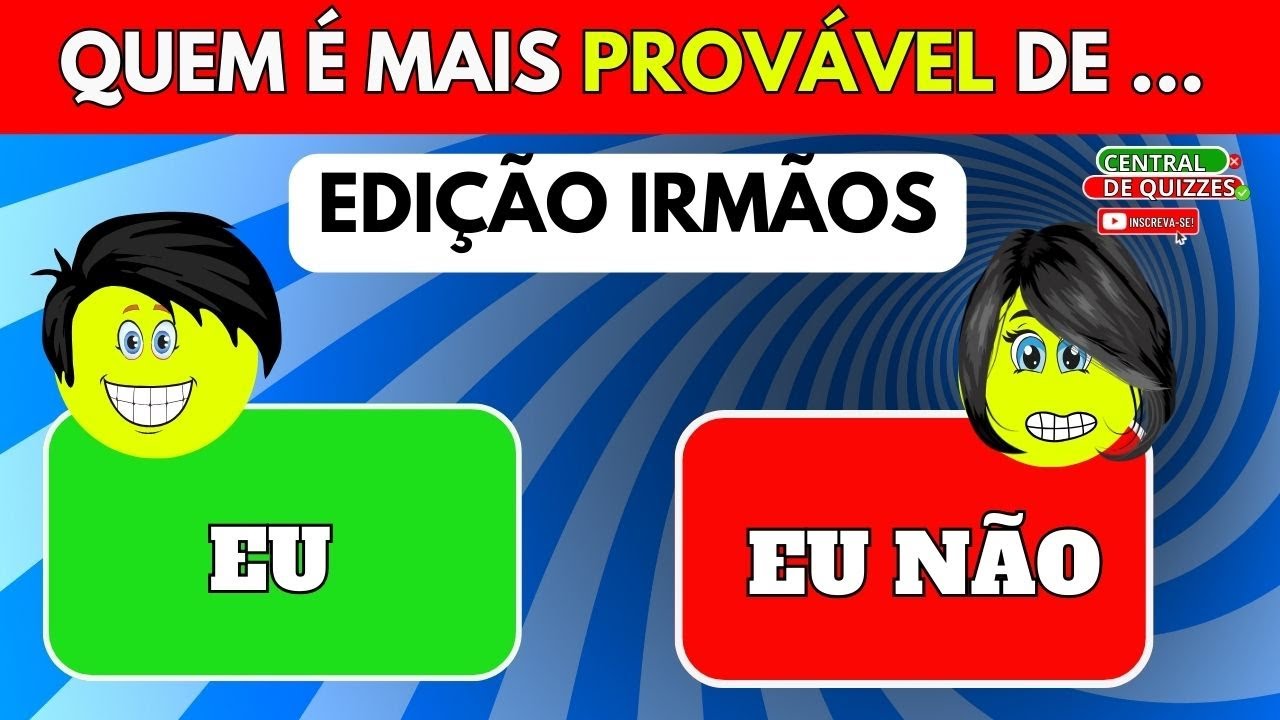 QUEM É O MAIS PROVÁVEL DE...?🙄👦👧 EDIÇÃO IRMÃOS 👨🏿‍🤝‍👨🏾