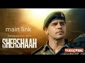 How To Download Shershah Full Movie Free In Hindi Download Link Sidharth Malhotra 2021