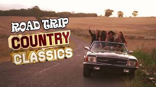 Greatest Country Songs For Road Trip All Time   Nonstop The Best Driving Country Love Songs