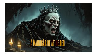 A Maldição de Aethelred