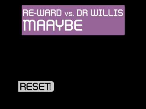 Re-Ward vs Dr Willis - Maaybe - Reset/Spinnin Records Holland