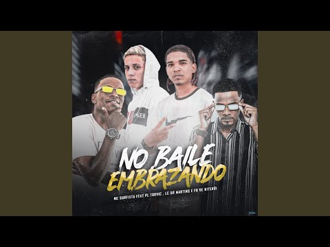 No Baile Embrazando (feat. PL Torvic, DJ Lc do Martins & DJ Fb de Niteroi)