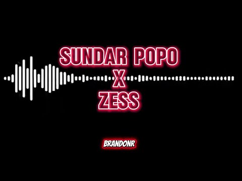 Sundar Popo x Zess Mash Up [BrandonR]