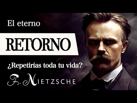 THE ETERNAL RETURN (Friedrich Nietzsche) - Why is the SUPERMAN the greatest LOVER of LIFE?