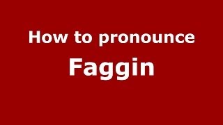 How to pronounce Faggin