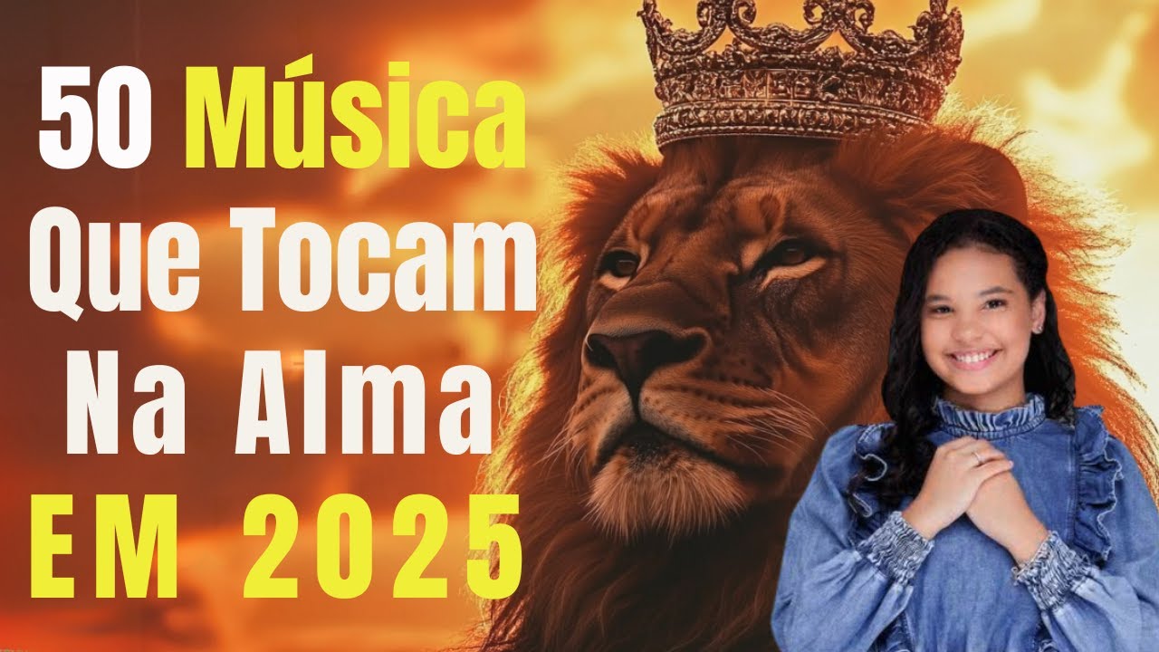 Adoração Que Toca a Alma | Os Mais Belos Louvores Com Letra Para Fortalecer Sua Fé 2025