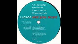 Luciana - What Goes Around (Deeper Vocal Mix)