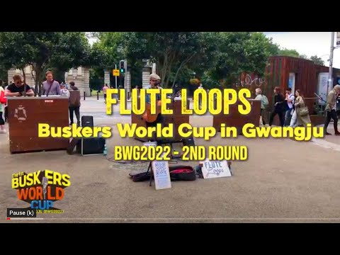 1st Buskers World Cup in Gwangju BWG 2022 - Official Entry Video Round 2- Flute Loops