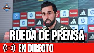 🗣️ ARBELOA, EN DIRECTO | Rueda de prensa