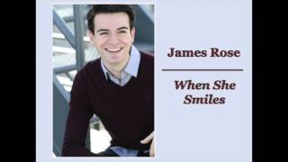 "When She Smiles" - James Rose