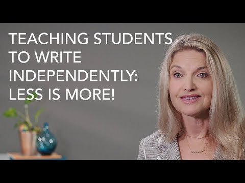 Teaching Students to Write Independently: Less is more!