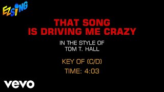 Tom T. Hall - That Song Is Driving Me Crazy (Karaoke EZ Sing)