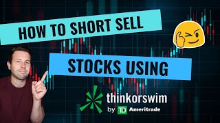 What Is Short Selling - How to Short Sell a Stock Using TD Ameritrade / Thinkorswim