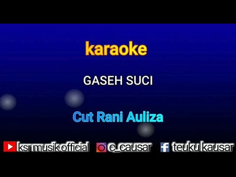 Cut Rani Auliza - Teungoh Malam Sunyi - Gaseh Suci ( karaoke teks / Nada wanita ) audio Hd jernih