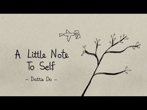 Dattie Do - A Little Note to Self (Animated music video)