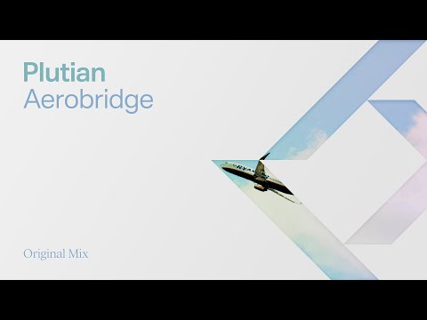 Plutian - Aerobridge (Original Mix)