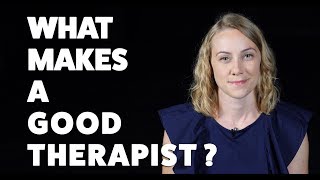 What makes a good therapist? | Kati Morton | Kati Morton