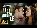 Le Le Mazaa Le Video Song Sajid Wajid Wanted Salman Khan Mahek Chahal