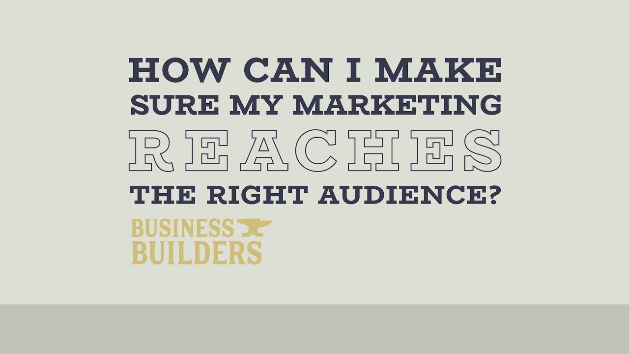 How do I get my marketing in front of the right people? - video by Business Builders