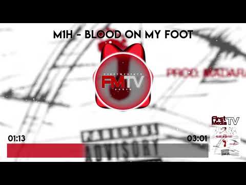 M1H - Blood On My Foot [Audio] | First Media TV