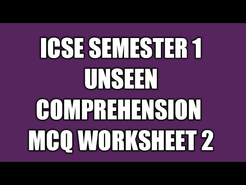 ICSE SEMESTER 1 ENGLISH LANGUAGE  COMPREHENSION MCQ WORKSHEET HOW TO MCQ ON UNSEEN COMPREHENSION