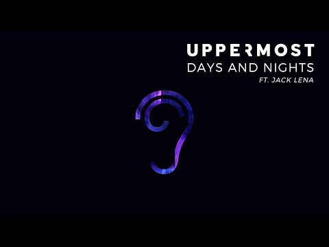Uppermost - Days and Nights (ft. Jack Lena)