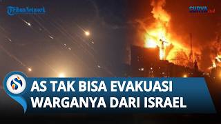Situasi Keamanan Memburuk, AS Tak Dapat Evakuasi Warganya dari Israel