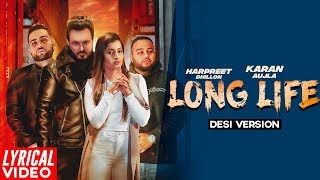 Long Life (Desi Version) | Harpreet Dhillon | Karan Aujla | Deep Jandu | Gurlez Akhtar