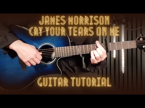 Cry Your Tears On Me - James Morrison