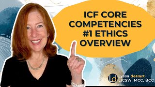 ICF Core Competencies #1 Ethics 🧭 Overview Video 1