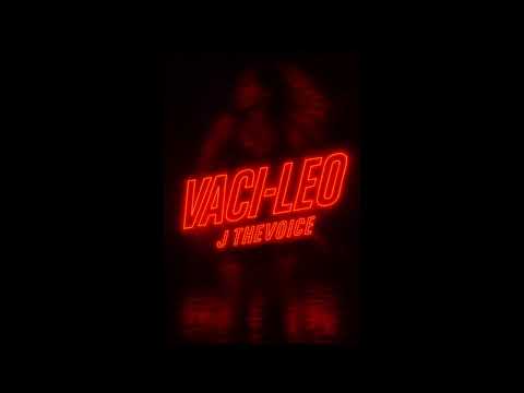 J THE VOICE - VACI-LEO