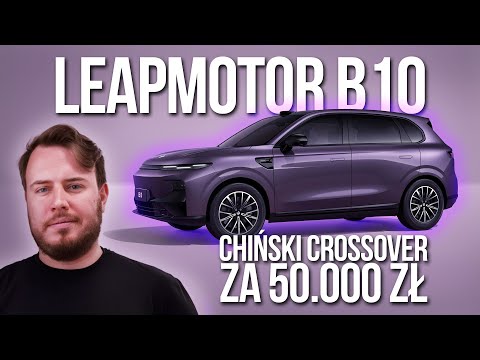 Leapmotor B10 🚗 Chiński Crossover za 50.000 ZŁ 🤑