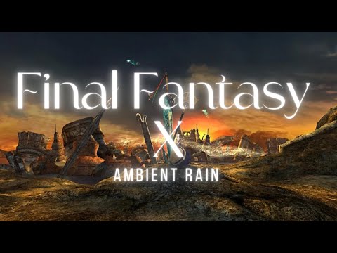 Final Fantasy X Ambient Rain | FFX | Music to Relax and Study