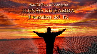 Musik-Video-Miniaturansicht zu Ilusão No Samba Songtext von I Cavalieri del Re