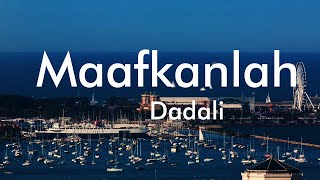 Download lagu Dadali - Maafkanlah Lyrics mp3 Download lagu Dadali - Maafkanlah Lyrics mp3